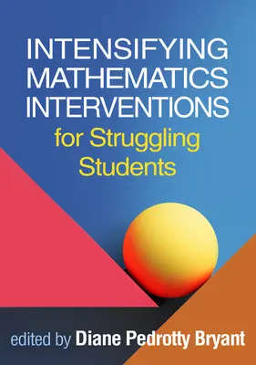 Intensificando las Intervenciones Matemáticas para Alumnos con Dificultades - Intensifying Mathematics Interventions for Struggling Students