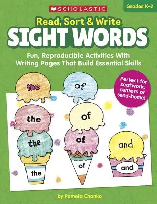 Leer, clasificar y escribir: Sight Words: Actividades divertidas y reproducibles con páginas de escritura que desarrollan habilidades esenciales - Read, Sort & Write: Sight Words: Fun, Reproducible Activities with Writing Pages That Build Essential Skills