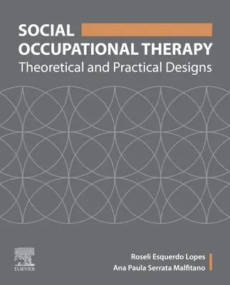 Terapia Ocupacional Social - Diseños Teóricos y Prácticos - Social Occupational Therapy - Theoretical and Practical Designs