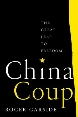 Golpe de Estado en China: El gran salto hacia la libertad - China Coup: The Great Leap to Freedom