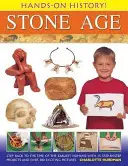 Historia práctica La Edad de Piedra - Retrocede a la época de los primeros humanos, con 15 proyectos paso a paso y 380 emocionantes imágenes. - Hands-on History! Stone Age - Step Back in the Time of the Earliest Humans, with 15 Step-by-step Projects and 380 Exciting Pictures