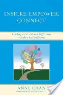 Inspire, Empower, Connect: Llegar más allá de las diferencias culturales para marcar una diferencia real - Inspire, Empower, Connect: Reaching across Cultural Differences to Make a Real Difference