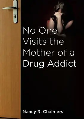 Nadie visita a la madre de un drogadicto - No One Visits the Mother of a Drug Addict