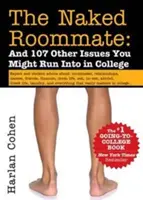 El compañero de piso desnudo: Y otros 107 problemas con los que te puedes encontrar en la universidad - The Naked Roommate: And 107 Other Issues You Might Run Into in College