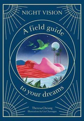 Visión nocturna: Una guía de campo para sus sueños - Night Vision: A Field Guide to Your Dreams