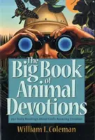 El gran libro de las devociones por los animales: 250 lecturas diarias sobre la asombrosa creación de Dios - The Big Book of Animal Devotions: 250 Daily Readings about God's Amazing Creation