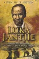 Luka Jantjie - Héroe de la resistencia de la frontera sudafricana - Luka Jantjie - Resistance Hero of the South African Frontier