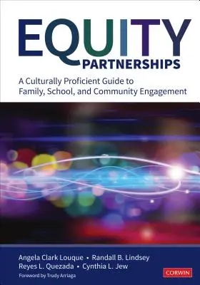 Asociaciones para la equidad: Una guía culturalmente competente para la participación de la familia, la escuela y la comunidad - Equity Partnerships: A Culturally Proficient Guide to Family, School, and Community Engagement