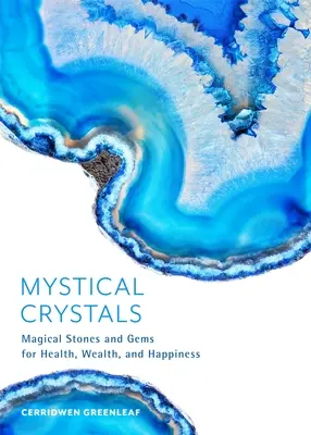 Cristales místicos: Piedras y Gemas Mágicas para la Salud, la Riqueza y la Felicidad (Curación con Cristales, Hechizos de Curación, Curación con Piedras, Reducir el Stre - Mystical Crystals: Magical Stones and Gems for Health, Wealth, and Happiness (Crystal Healing, Healing Spells, Stone Healing, Reduce Stre