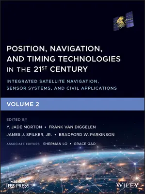 Tecnologías de posición, navegación y temporización en el siglo XXI: Navegación por satélite integrada, sistemas de sensores y aplicaciones civiles - Position, Navigation, and Timing Technologies in the 21st Century: Integrated Satellite Navigation, Sensor Systems, and Civil Applications