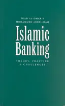 La banca islámica: Teoría, práctica y retos - Islamic Banking: Theory, Practice and Challenges