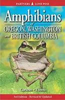 Anfibios de Oregón, Washington y Columbia Británica: Guía de identificación de campo - Amphibians of Oregon, Washington and British Columbia: A Field Identification Guide