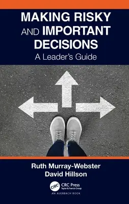 Tomar decisiones arriesgadas e importantes: Guía del líder - Making Risky and Important Decisions: A Leader's Guide