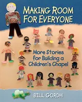 Hacer sitio para todos: Más historias para construir una capilla infantil - Making Room for Everyone: More Stories for Building a Children's Chapel