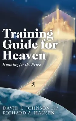 Guía de entrenamiento para el cielo: Corriendo por el Premio - Training Guide for Heaven: Running for the Prize