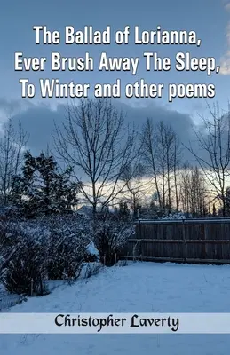 The Ballad of Lorianna, Ever Brush Away The Sleep, To Winter y otros poemas - The Ballad of Lorianna, Ever Brush Away The Sleep, To Winter and other poems