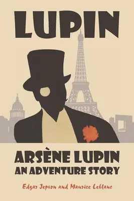 Arsne Lupin Una historia de aventuras - Arsne Lupin: An Adventure Story