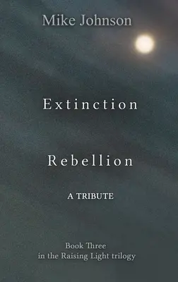 La rebelión de la extinción: Un homenaje - Extinction Rebellion: A Tribute