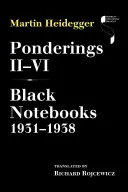 Reflexiones II-VI: Cuadernos negros 1931-1938 - Ponderings II-VI: Black Notebooks 1931-1938