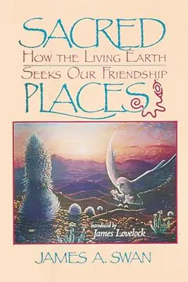 Lugares sagrados: Cómo la Tierra viva busca nuestra amistad - Sacred Places: How the Living Earth Seeks Our Friendship