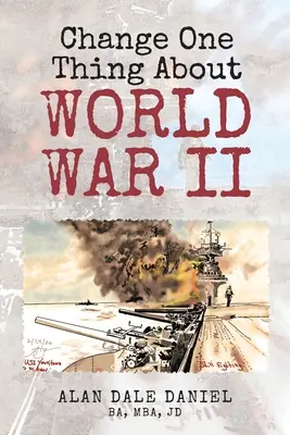 Cambie una cosa sobre la Segunda Guerra Mundial - Change One Thing About World War II