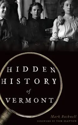 Historia oculta de Vermont - Hidden History of Vermont