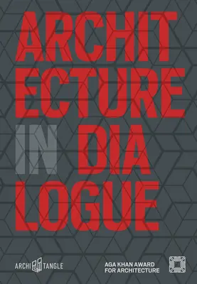 Arquitectura en diálogo: Premio Aga Khan de Arquitectura 2019 - Architecture in Dialogue: Aga Khan Award for Architecture 2019