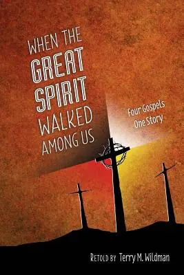 Cuando el Gran Espíritu caminaba entre nosotros - When the Great Spirit Walked Among Us