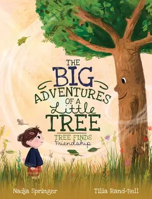 Las grandes aventuras de un pequeño árbol: El árbol encuentra la amistad - The Big Adventures of a Little Tree: Tree Finds Friendship