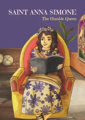 Santa Ana Simone La Reina Humilde - Saint Anna Simone: The Humble Queen