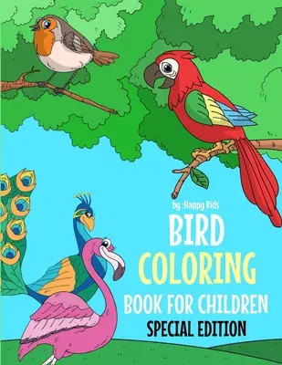 Libro para colorear de pájaros para niños Edición especial: Un libro para colorear de pájaros que los niños disfrutarán. También incluye algunos animales que se encuentran dentro de nuestro Insect Coloring Bo - Bird Coloring Book For Children Special Edition: A Birds Coloring Book Kids Will Enjoy. Also Includes Some Animals Found Inside Our Insect Coloring Bo