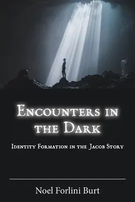 Encuentros en la oscuridad: La formación de la identidad en la historia de Jacob - Encounters in the Dark: Identity Formation in the Jacob Story