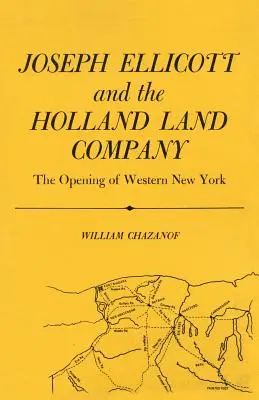 Joseph Ellicott y la Holland Land Company: La apertura del oeste de Nueva York - Joseph Ellicott & the Holland Land Company: The Opening of Western New York
