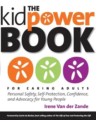 El libro de Kidpower para adultos cariñosos: Seguridad personal, autoprotección, confianza y defensa para jóvenes - The Kidpower Book for Caring Adults: Personal Safety, Self-Protection, Confidence, and Advocacy for Young People