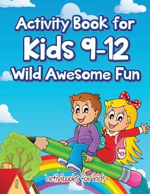 Libro de actividades para niños de 9 a 12 años Wild Awesome Fun - Activity Book for Kids 9-12 Wild Awesome Fun