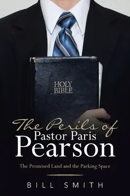 Los peligros del pastor Paris Pearson: La tierra prometida y el aparcamiento - The Perils of Pastor Paris Pearson: The Promised Land and the Parking Space