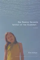 La vigesimoséptima letra del abecedario: Memorias - The Twenty-Seventh Letter of the Alphabet: A Memoir