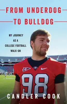 De Underdog a Bulldog: My Journey as a College Football Walk-On (De desvalido a Bulldog: Mi viaje como jugador universitario) - From Underdog to Bulldog: My Journey as a College Football Walk-On