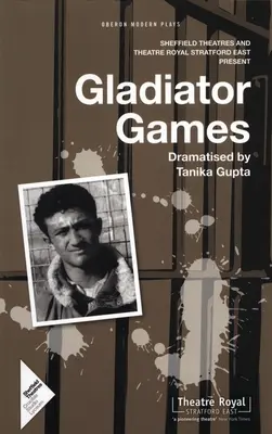 Juegos de gladiadores Los teatros de Sheffield y el Theatre Royal Stratford East presentan - Gladiator Games: Sheffield Theatres with Theatre Royal Stratford East Present