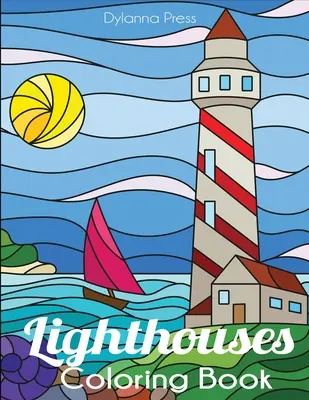 Libro para colorear de faros: Un libro para colorear de faros para adultos - Lighthouses Coloring Book: A Lighthouse Coloring Book for Adults