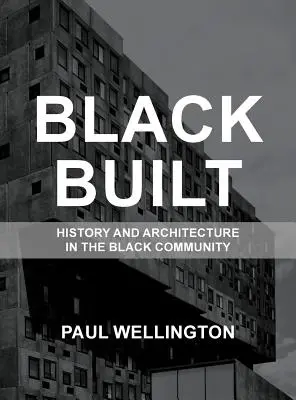 Black Built: Historia y Arquitectura en la Comunidad Negra - Black Built: History and Architecture in the Black Community