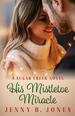 Su milagro de muérdago - His Mistletoe Miracle