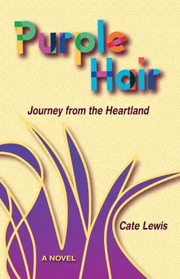 Pelo morado: Viaje desde el corazón - Purple Hair: Journey from the Heartland