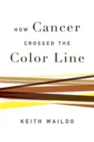 Cómo el cáncer cruzó la línea del color - How Cancer Crossed the Color Line