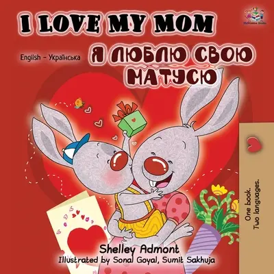 I Love My Mom (Libro bilingüe inglés-ucraniano) - I Love My Mom (English Ukrainian Bilingual Book)
