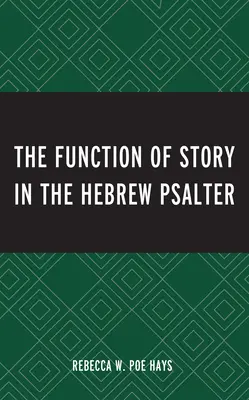 La función del relato en el Salterio hebreo - The Function of Story in the Hebrew Psalter