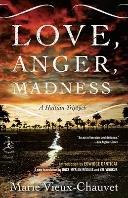 Amor, ira, locura: Un tríptico haitiano - Love, Anger, Madness: A Haitian Triptych