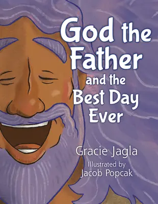 Dios Padre y el mejor día de todos - God the Father and the Best Day Ever