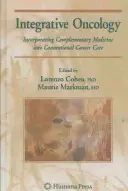 Oncología integrativa: La incorporación de la medicina complementaria al tratamiento convencional del cáncer - Integrative Oncology: Incorporating Complementary Medicine Into Conventional Cancer Care