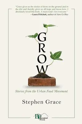 Crecer: Historias del movimiento alimentario urbano - Grow: Stories from the Urban Food Movement